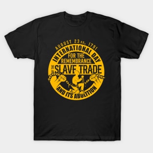 August 23, Slave Trade Abolition Day T-Shirt